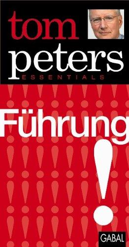 Führung: Tom Peters Essentials