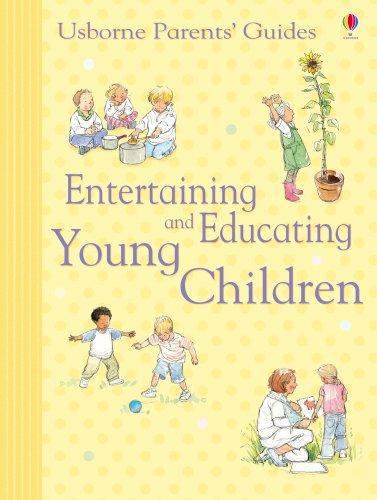 Usborne Parents' Guides Entertaining and Educating Young Children