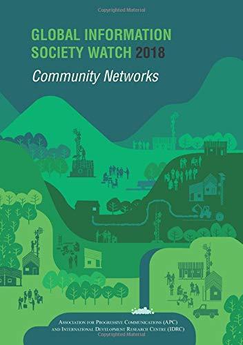 Global Information Society Watch 2018: Community Networks