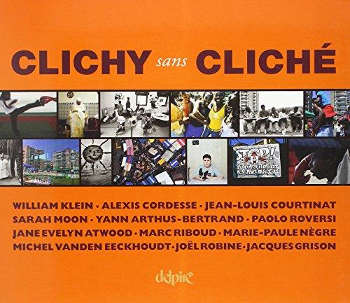 Clichy sans cliché : propositions pour un autre regard sur la banlieue : exposition, Clichy-sous-Bois, Espace 93, 143oct.-10 nov. 2006, Paris, Hôtel de ville, 15 nov.-28 nov. 2006