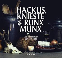 HACKUS KNIESTE & RUNX MUNX: Das Rezeptbuch aus dem Harz