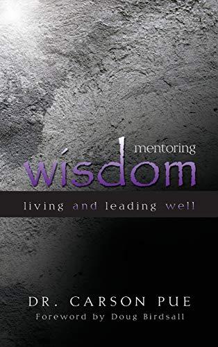 Mentoring Wisdom: Living and Leading Well