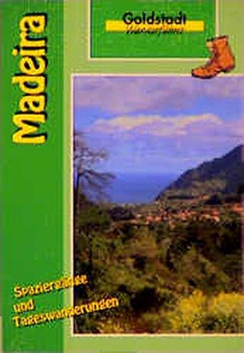 Goldstadt Wanderführer Madeira. 50 Wanderungen auf der Blumeninsel