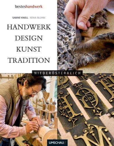 Handwerk, Design, Kunst & Tradition in Niederösterreich