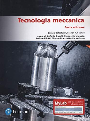 Tecnologia meccanica. Ediz. MyLab (Ingegneria)