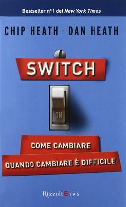 Switch on. Come cambiare quando cambiare è difficile