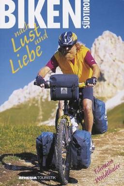 Biken nach Lust und Liebe: Südtirol