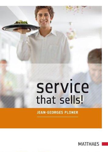 Service that sells!: Die Kunst profitabler Gastlichkeit