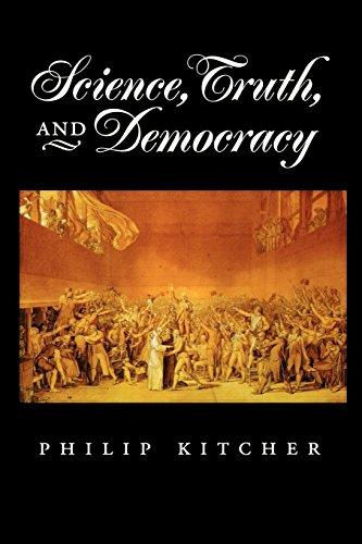 Science, Truth, and Democracy (Oxford Studies in the Philosophy of Science)