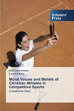 Moral Values and Beliefs of Christian Athletes in Competitive Sports: A Qualitative Study