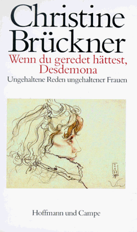 Wenn du geredet hättest, Desdemona. Ungehaltene Reden ungehaltener Frauen