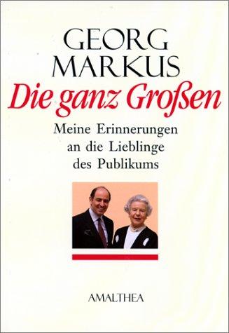 Die ganz Großen. Erinnerungen an die Lieblinge des Publikums