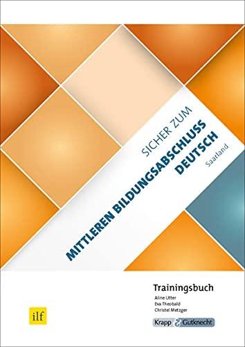 Sicher zum Mittleren Bildungsabschluss Deutsch Saarland - Trainingsbuch: Trainingsbuch, Lernmittel, Prüfungsvorbereitung