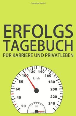 Erfolgstagebuch: Für Karriere und Privatleben