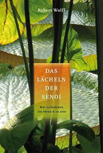 Das Lächeln der Senoi: Was es bedeutet, ein Mensch zu sein