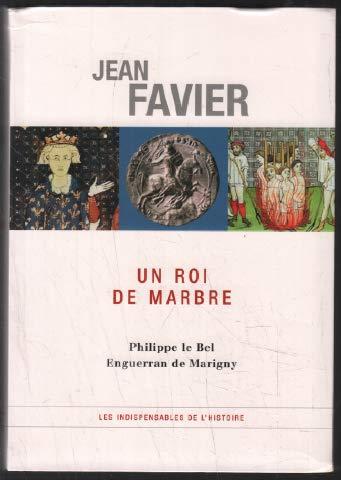 Un roi de marbre: Philippe le Bel , Enguerran de marigny