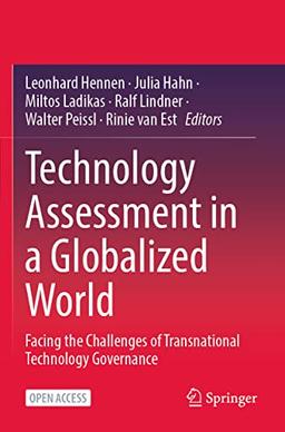 Technology Assessment in a Globalized World: Facing the Challenges of Transnational Technology Governance