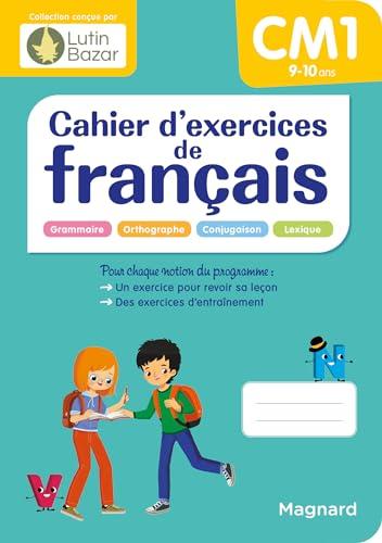 Cahier d'exercices de français CM1, 9-10 ans : grammaire, conjugaison, orthographe, lexique