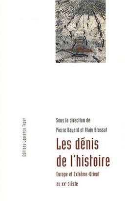 Les dénis de l'histoire : Europe et Extrême-Orient au XXe siècle