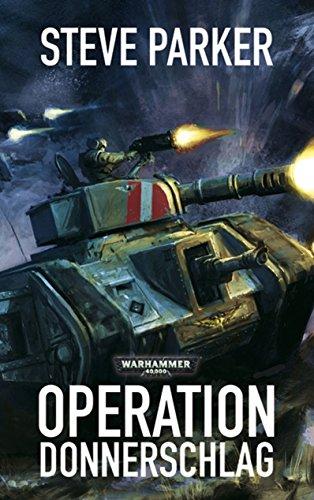 Warhammer 40.000 - Operation Donnerschlag: Ein Astra-Militarum-Roman