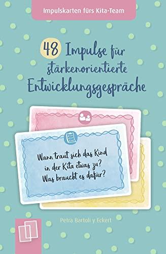 48 Impulse für stärkenorientierte Entwicklungsgespräche: Für Kita, Krippe und Tagespflege (Impulskarten fürs Kita-Team)