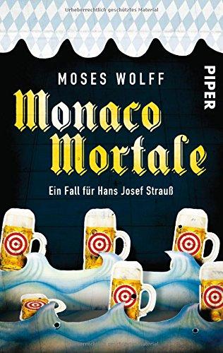 Monaco Mortale: Ein Fall für Hans Josef Strauß (Monaco-Krimis, Band 1)