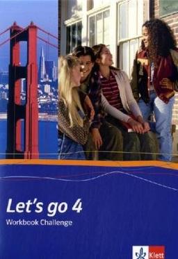 Let's go. Englisch als 1. Fremdsprache. Lehrwerk für Hauptschulen: Let's Go 4. Workbook Challenge: Zur Differenzierung. Berlin, Baden-Württemberg, ... Rheinland-Pfalz, Schleswig-Holstein