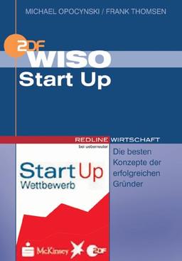 WISO Start Up. Die besten Konzepte der erfolgreichen Gründer