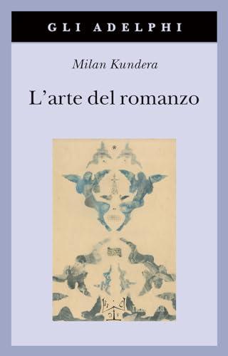 L'arte del romanzo (Gli Adelphi)