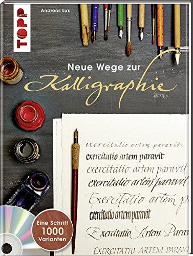 Neue Wege zur Kalligraphie: Eine Schrift - 1000 Variationen. Mit Online-Videos