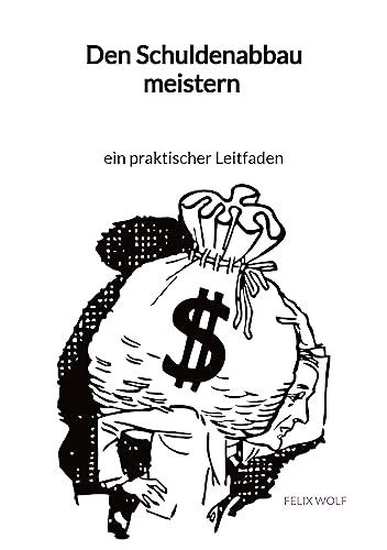 Den Schuldenabbau meistern - ein praktischer Leitfaden