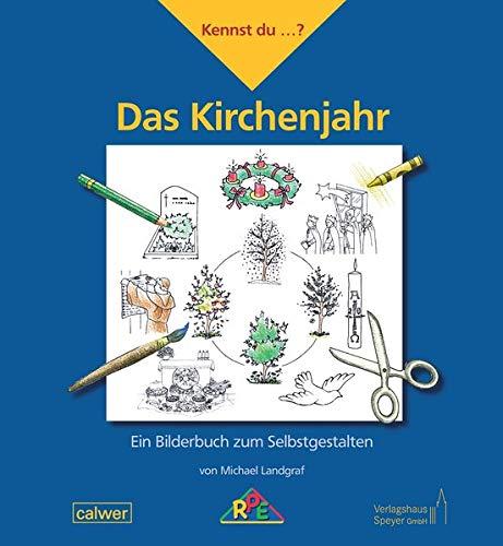 Kennst du...? Das Kirchenjahr: Ein Bilderbuch zum Selbstgestalten (Kennst du...? / Bilderbücher zum Selbstgestalten)