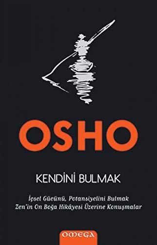 Kendini Bulmak: Icsel Gücünü, Potansiyelini Bulmak Zenin On Boga Hikayesi Üzerine Konusmalar: İçsel Gücünü, Potansiyelini Bulmak Zen'in On Boğa Hikayesi Üzerine Konuşmalar