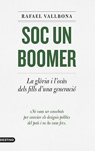 Soc un boomer: La glòria i l'ocàs dels fills d'una generació (L'ANCORA, Band 276)