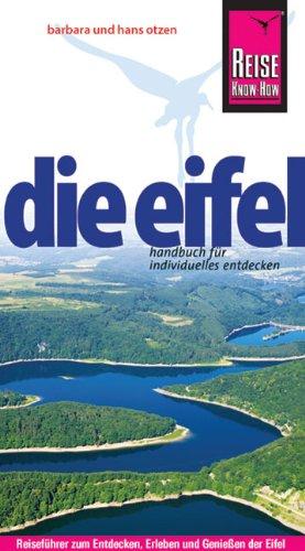 Reise Know-How Die Eifel: Reiseführer für individuelles Entdecken