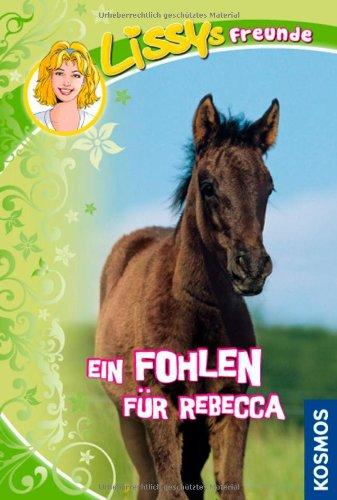 Lissys Freunde, 4, Ein Fohlen für Rebecca