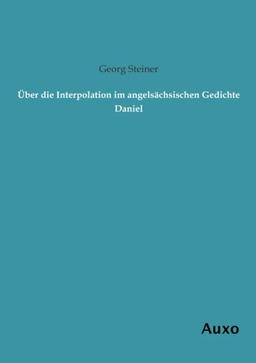 Über die Interpolation im angelsächsischen Gedichte Daniel