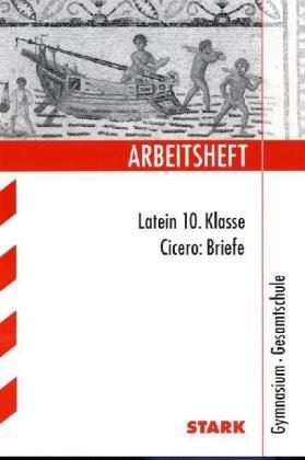 Arbeitshefte / Arbeitsheft Latein 10. Klasse: Cicero: Briefe, Gymnasium, Gesamtschule