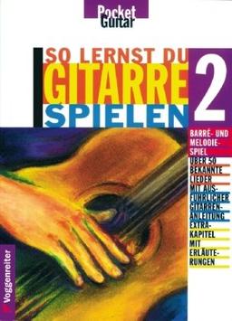 So lernst Du Gitarre spielen. Alle Grundlagen der Liedbegleitung auf Gitarre mit über 60 bekannten songs: So lernst Du Gitarre spielen: So lernst Du Gitarre spielen II: Bd 2