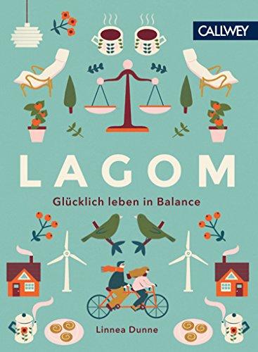 Lagom: Glücklich leben in Balance