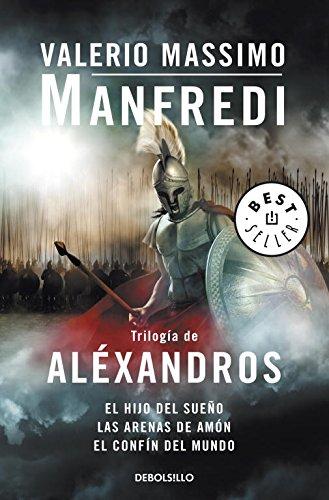 Trilogía de Alexandros : el hijo del sueño ; Las arenas de Amón ; El confín del mundo (BEST SELLER, Band 26200)