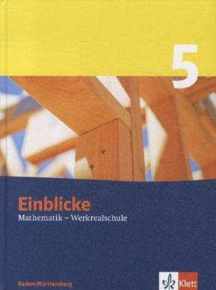 Einblicke Mathematik Werkrealschule 5. Schülerbuch 9. Schuljahr. Ausgabe für Baden-Württemberg: BD 5