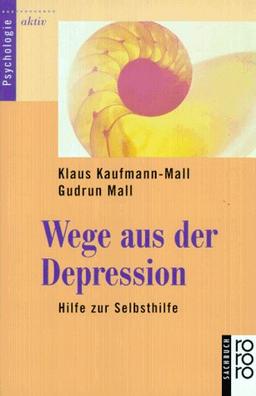 Wege aus der Depression. Hilfe zur Selbsthilfe.