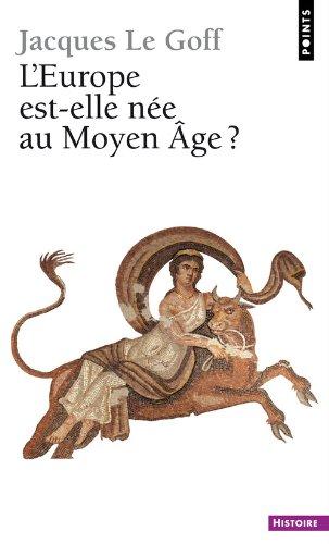 L'Europe est-elle née au Moyen Age ?