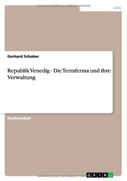 Republik Venedig - Die Terraferma und ihre Verwaltung