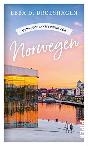 Gebrauchsanweisung für Norwegen: Aktualisierte und erweiterte Neuausgabe 2023 – Der Reiseführer für einen Norwegen-Urlaub