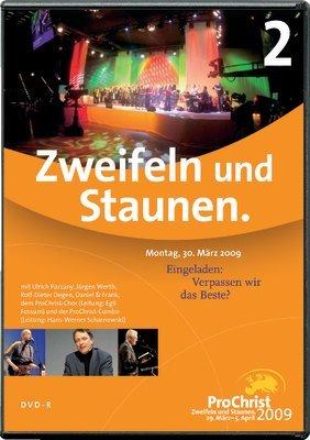 ProChrist 2009 Zweifeln und Staunen 2. Abend: Eingeladen: Verpassen wir das Beste?