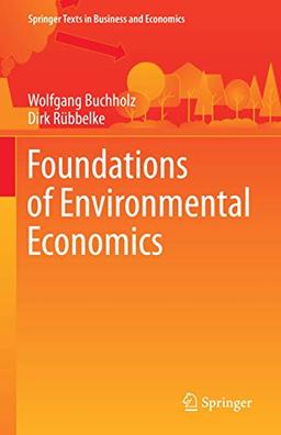 Foundations of Environmental Economics (Springer Texts in Business and Economics)