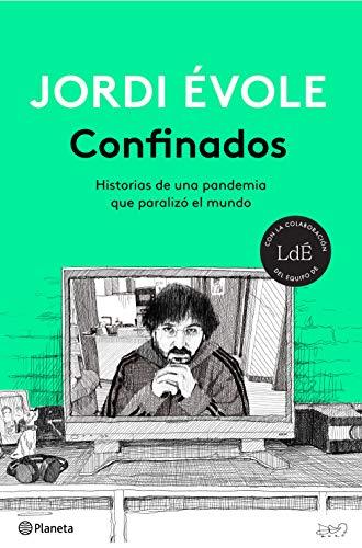 Confinados: Historias de una pandemia que paralizó el mundo (No Ficción)