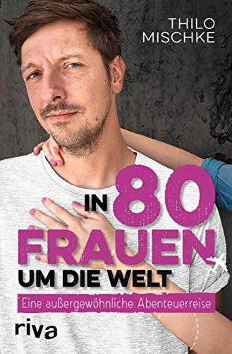 In 80 Frauen um die Welt: Eine außergewöhnliche Abenteuerreise